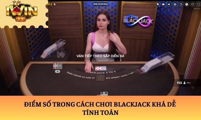 blackjack Điểm số trong cách chơi Blackjack khá dễ tính toán
